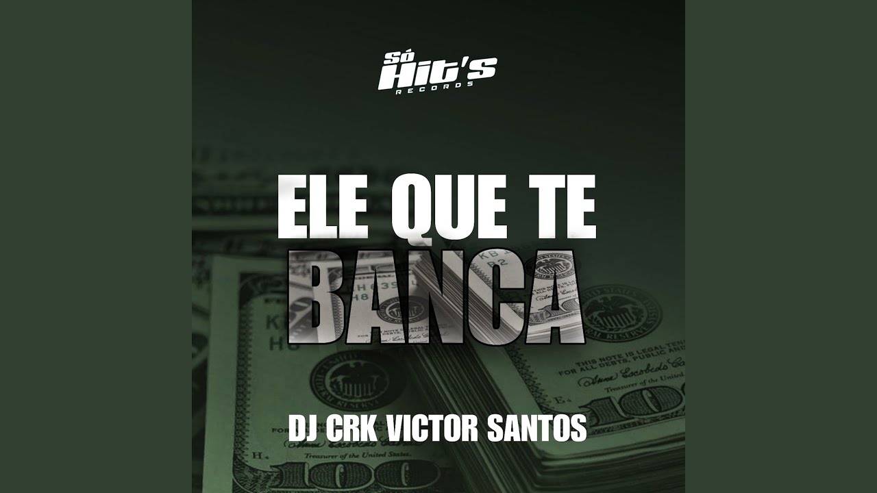 Ele Que Te Banca