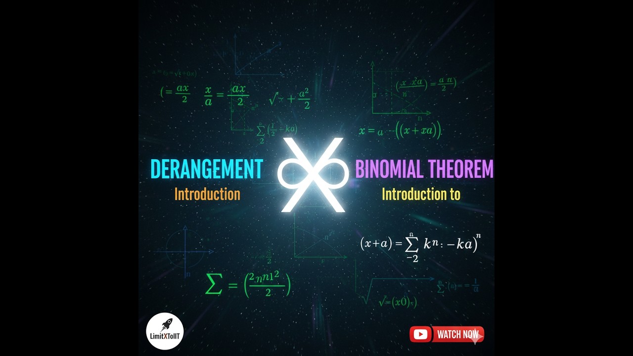 Derangement and introduction to binomial theorem