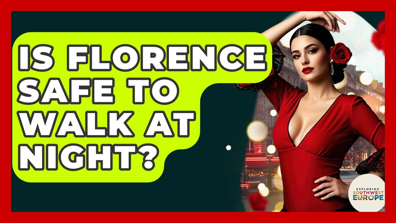 Is Florence Safe To Walk At Night? - Exploring Southwest Europe