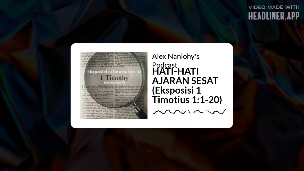 HATI-HATI AJARAN SESAT (Eksposisi 1 Timotius 1:1-20)