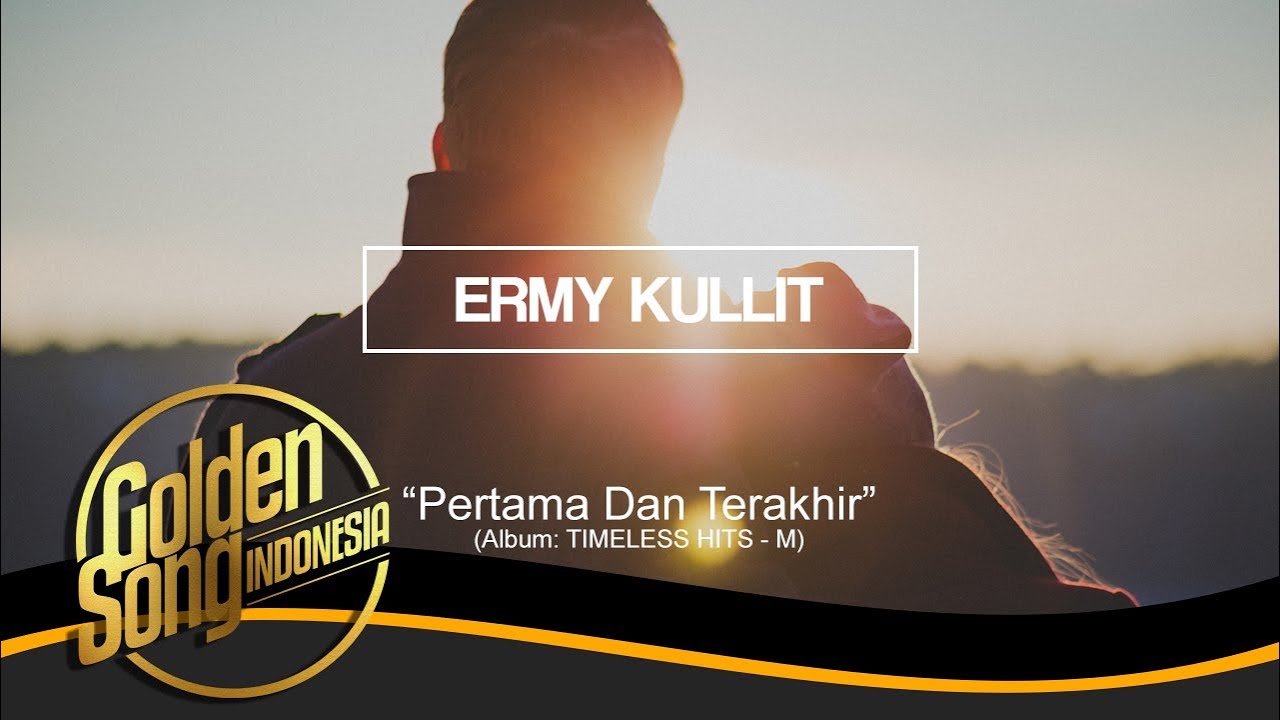 ERMY KULLIT - Pertama Dan Terakhir (Official Audio)