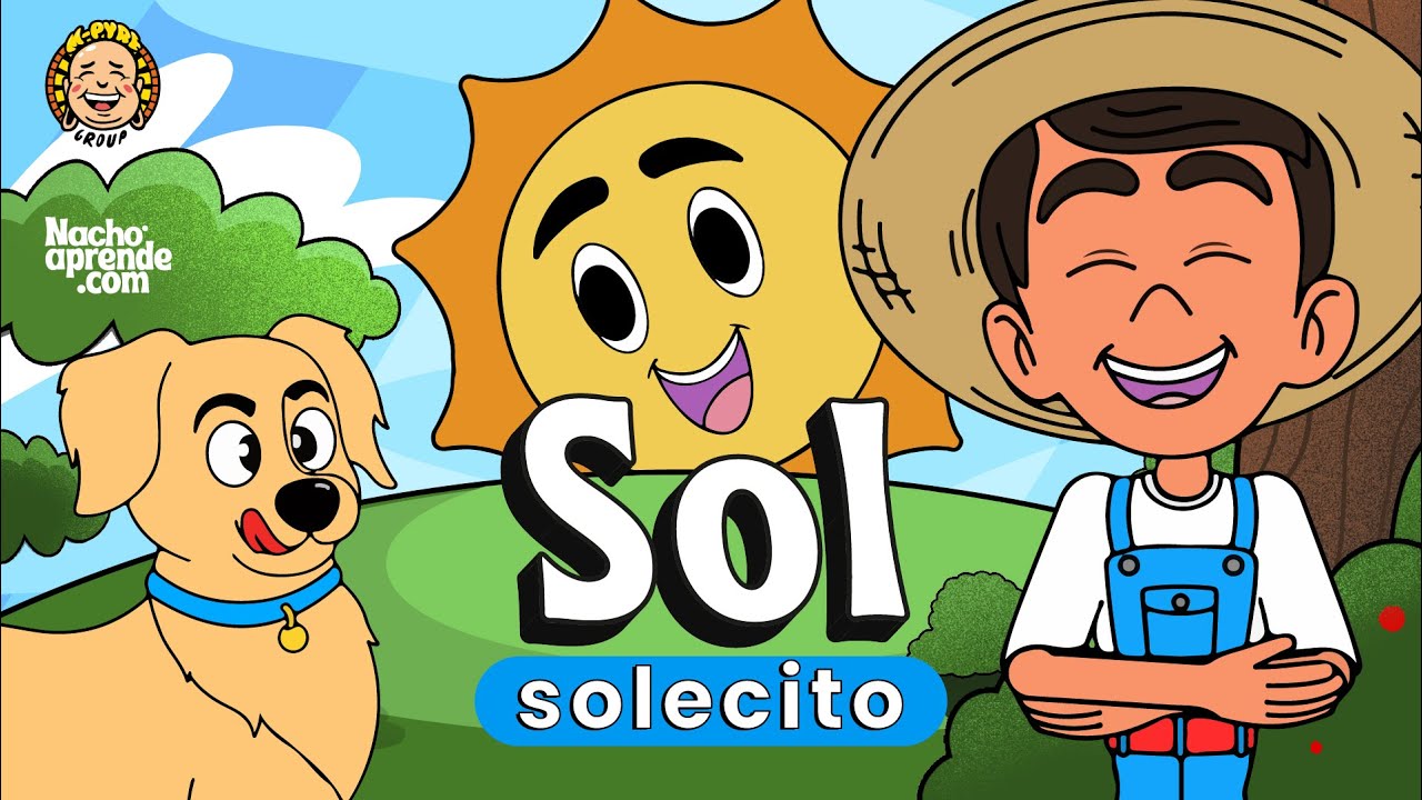 SOL solecito | Canciones infantiles - Nacho Aprende - Canciones para NIÑOS