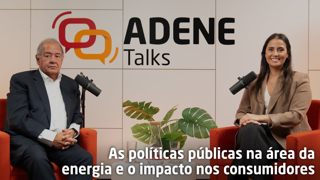 ADENE Talks - T01-EP04 - As políticas públicas na área da energia e o impacto nos consumidores