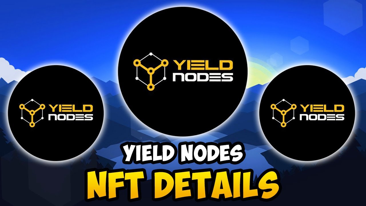 Yield Nodes -  NFT Details for Yield Nodes Pro (Yield Nodes Update)