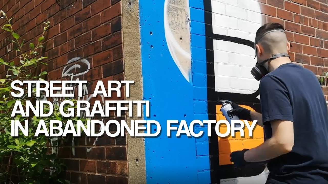Painting An Abandoned Factory - Graffiti & Street Art