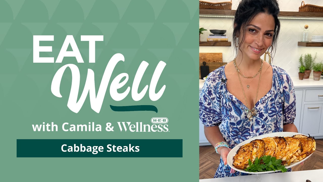 Cabbage Steaks | Eat Well with Camila & H-E-B Wellness