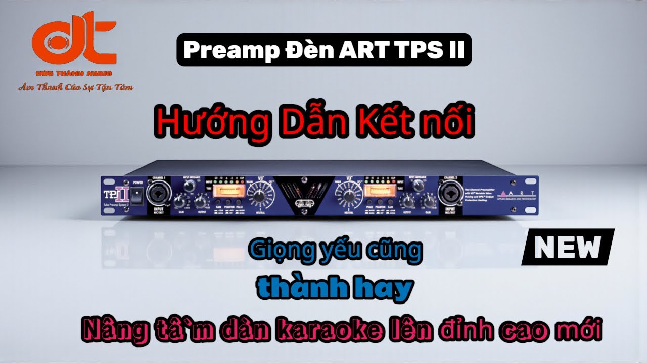 Pre Đèn ART TPS II - Hướng Dẫn Sử Dụng | Đức Thành Audio 0989932092