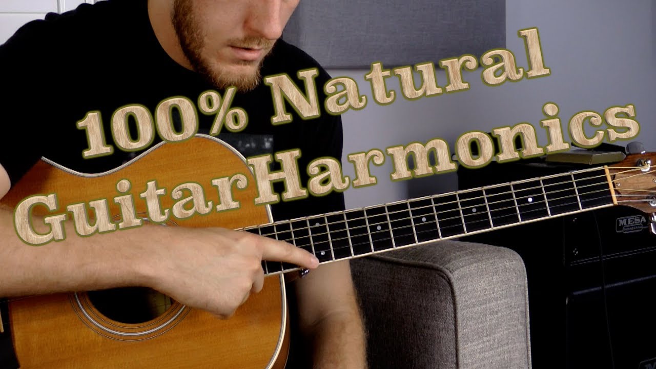 How to Play 100% All Natural Guitar Harmonics