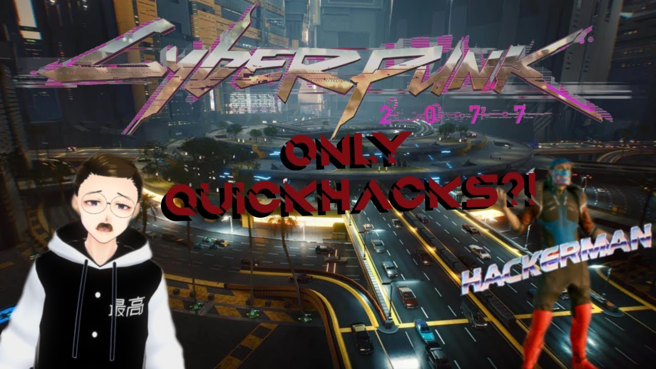 Can You Beat Cyberpunk 2077 With Only Quickhacks!?