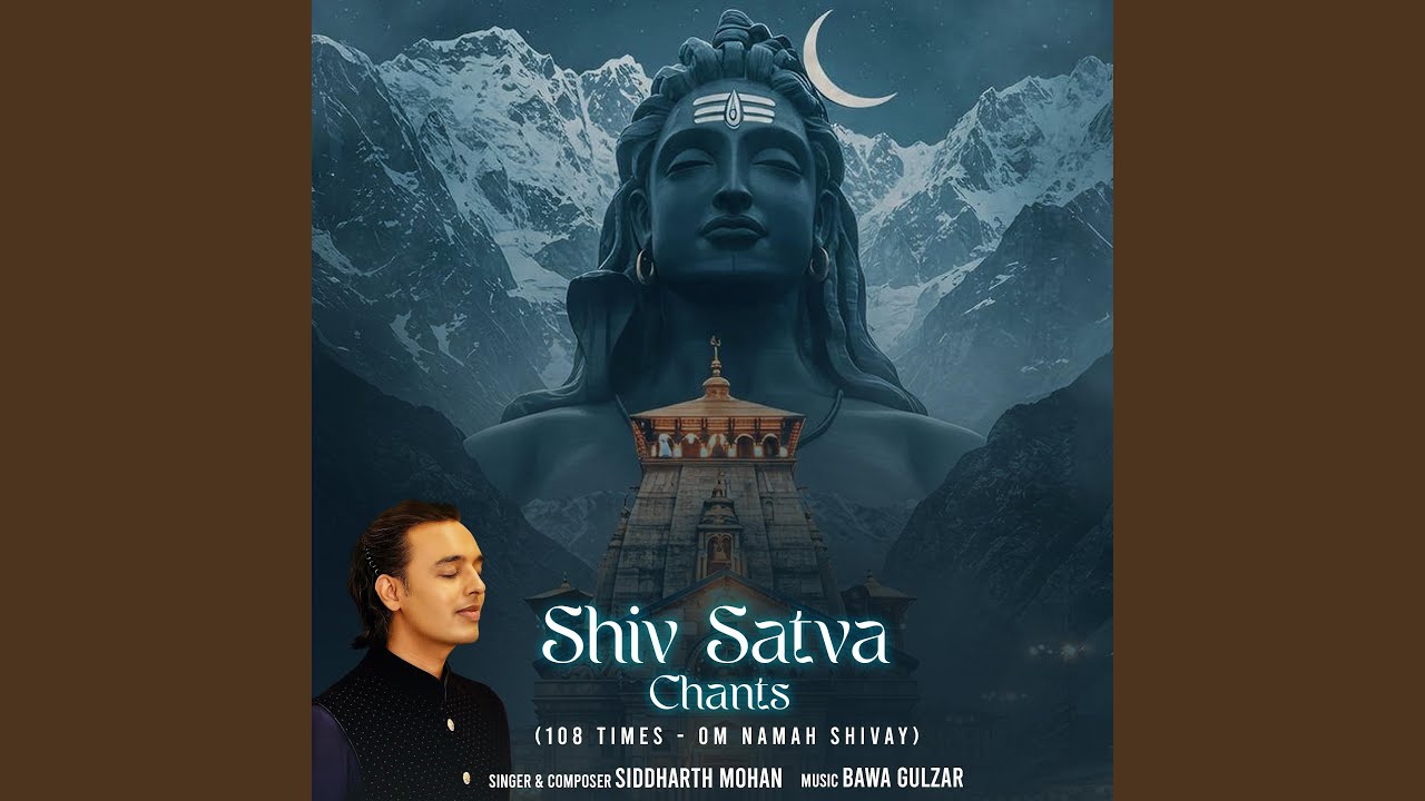 Shiv Satva Chants (108 Om Namah Shivay) (feat. Bawa Gulzar)