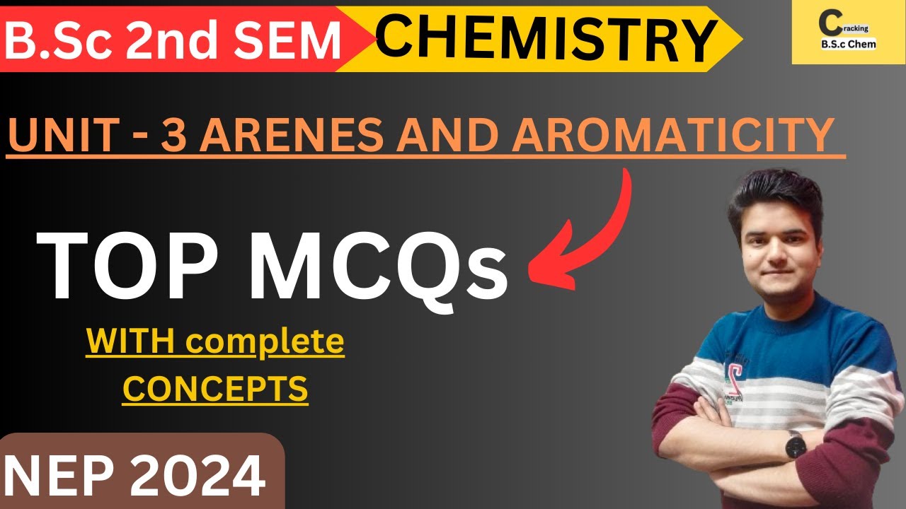 B.Sc 2nd SEMESTER | LATEST 2024 MCQs UNIT -3 | ARENES AND AROMATICITY | NEP 2024 | BY PRATYUSH SIR