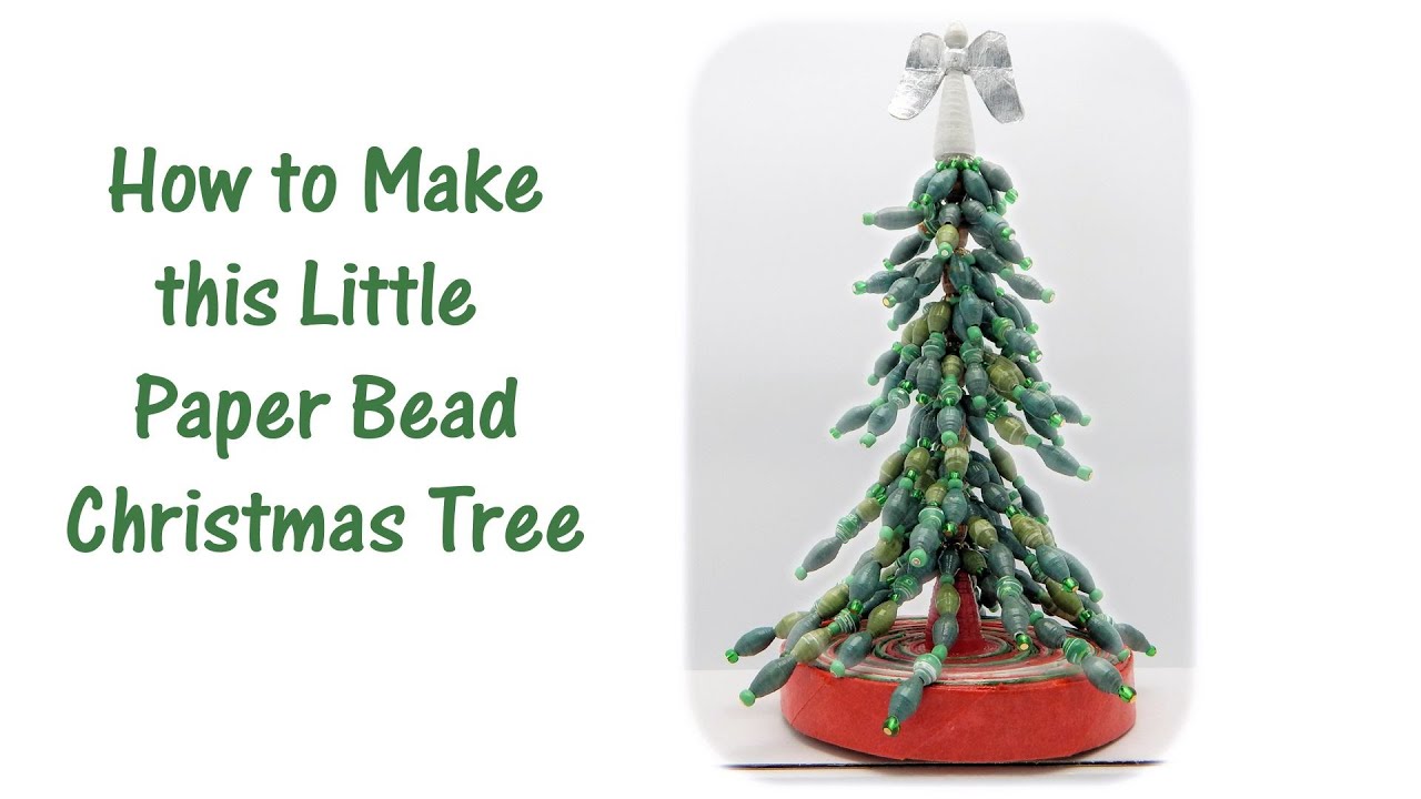Little Paper Bead Christmas Tree Part 3 of 3