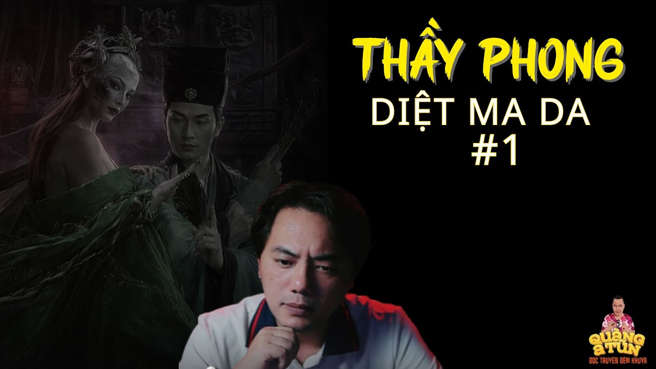 TRUYỆN MA QUÀNG A TŨN 2026 : THẦY PHONG DIỆT MA DA #1 - CHUYỆN MA LÀNG QUÊ - CHUYỆN MA PHÁP SƯ