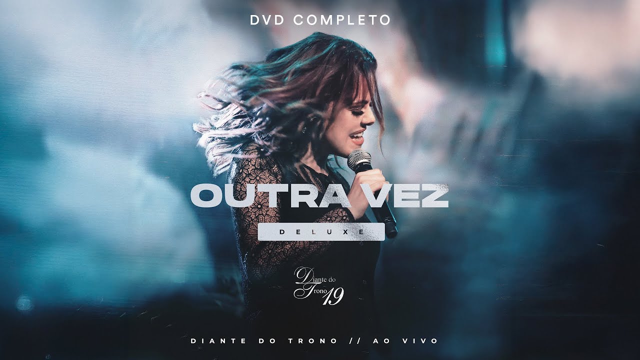 Diante Do Trono | Outra Vez (DVD 19 Completo)