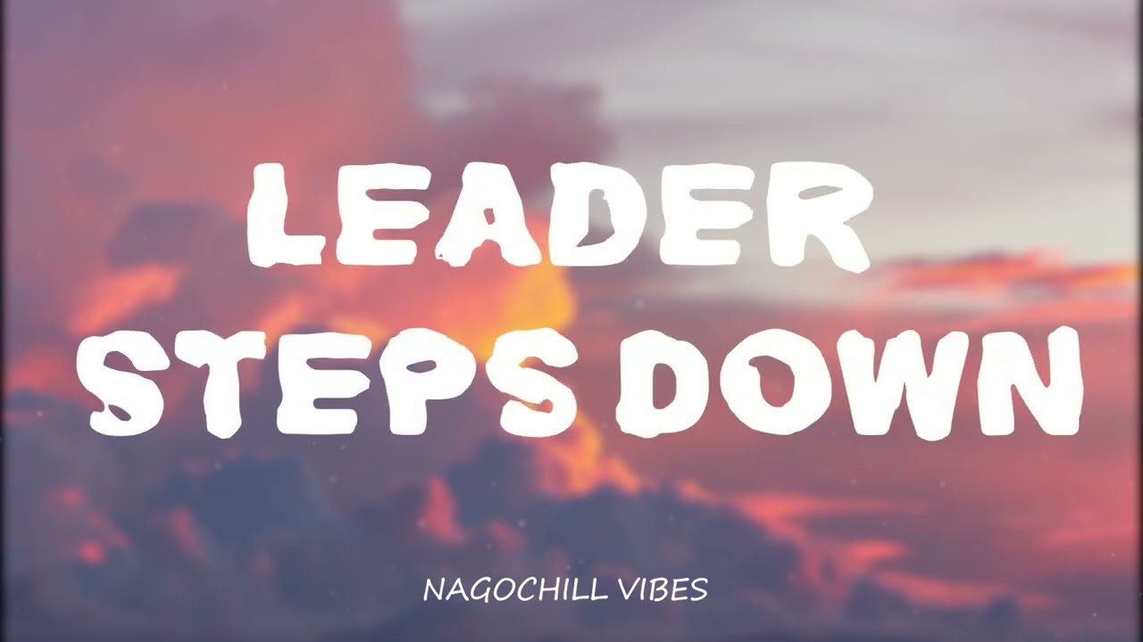 Leader Steps Down |   Love Songs [ lyrics ]