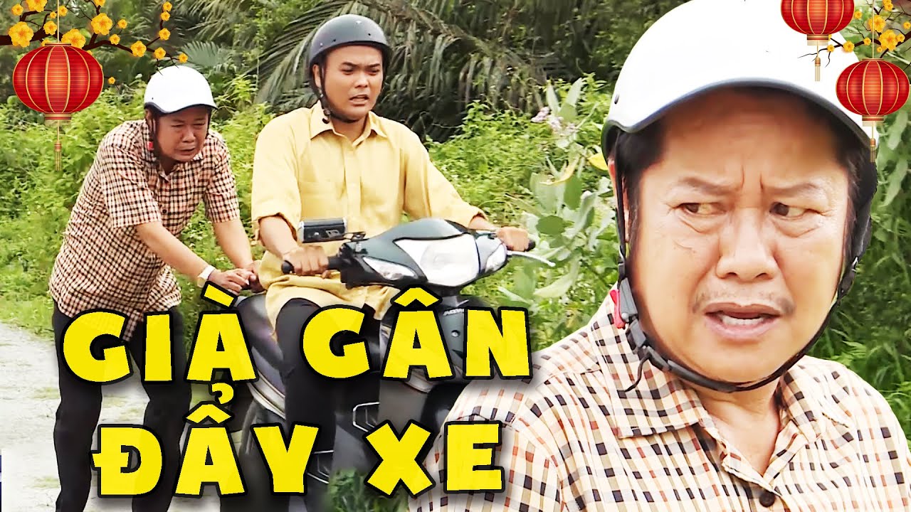 GIÀ GÂN ĐẨY XE - PHIM VIỆT NAM 2026💖PHIM HÀI VIỆT NAM💖PHIM TRUYỀN HÌNH VIỆT NAM💖PHIM HÀI TẾT 2026
