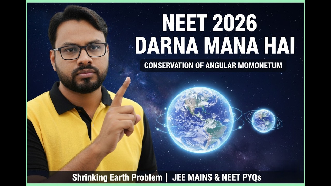 Q.2 Angular Momentum The most repeated concept in NEET Shrinking Earth Problem 2026