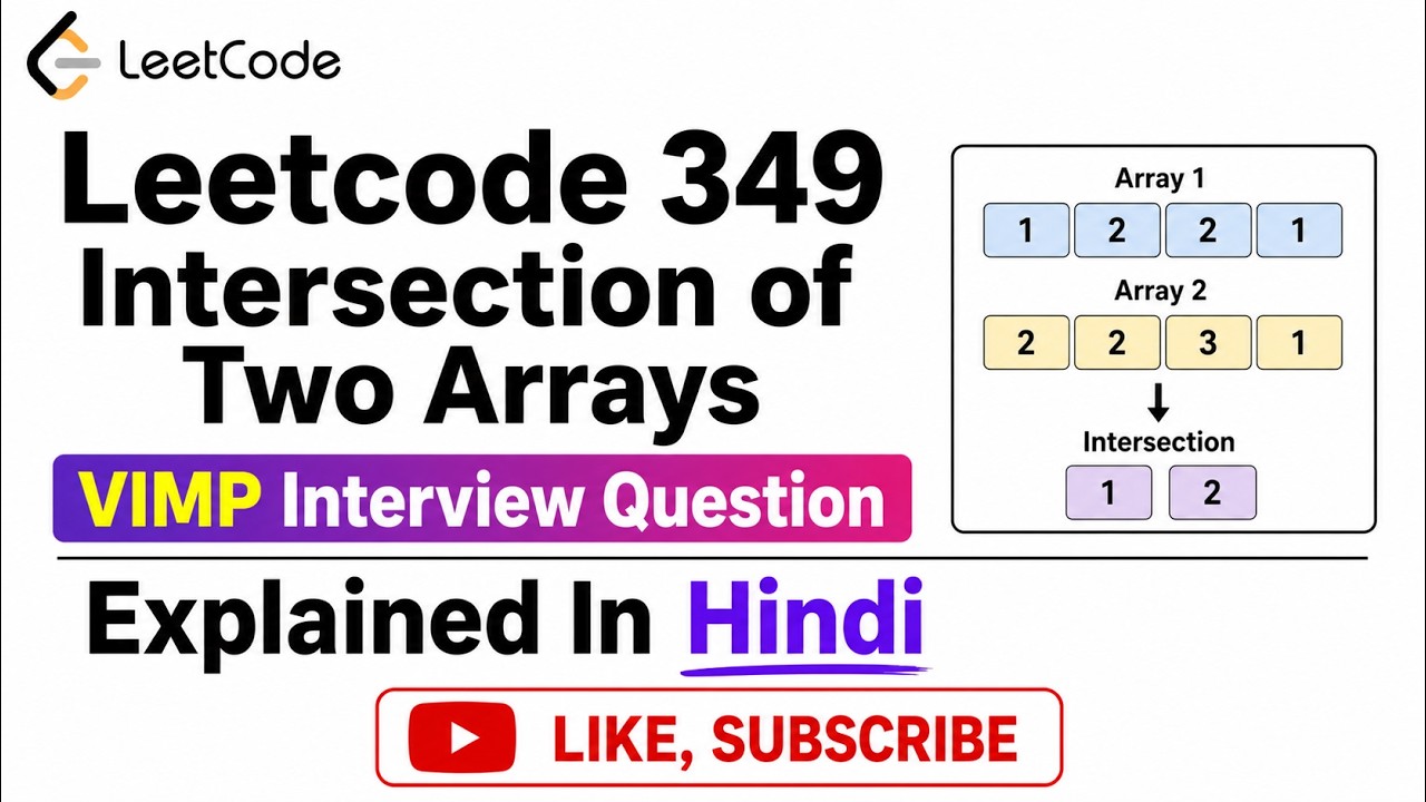Leetcode 349  Intersection of Two Arrays -  VIMP Interview Question   - Explained In Hindi