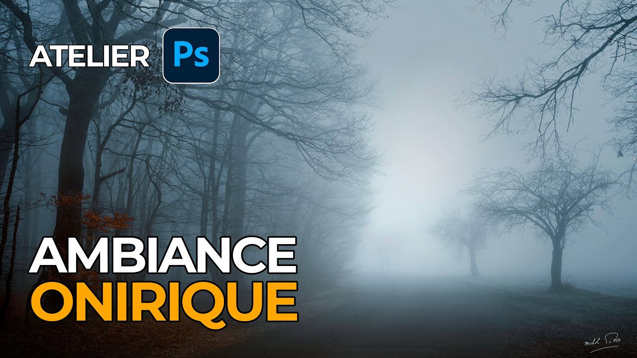 Photo AMBIANCE ONIRIQUE et BRUME avec PHOTOSHOP