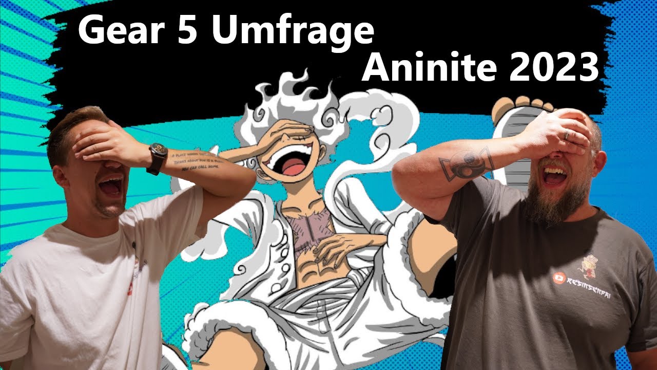 Was sagen die Leute über Gear 5 ? 🏴‍☠ Aninite 2023 🏴‍☠