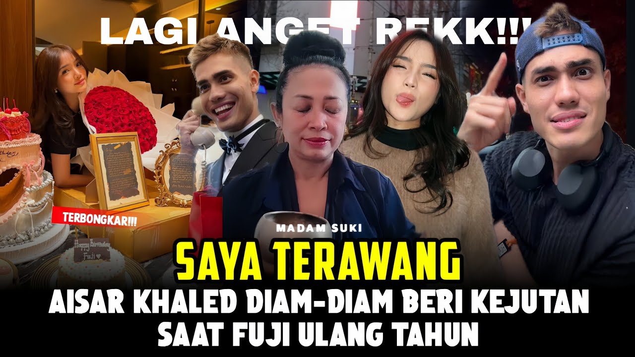 MADAM SUKI MELIHAT AISAR DIAM-DIAM KASIH KEJUTAN SAAT FUJI ULANG TAHUN