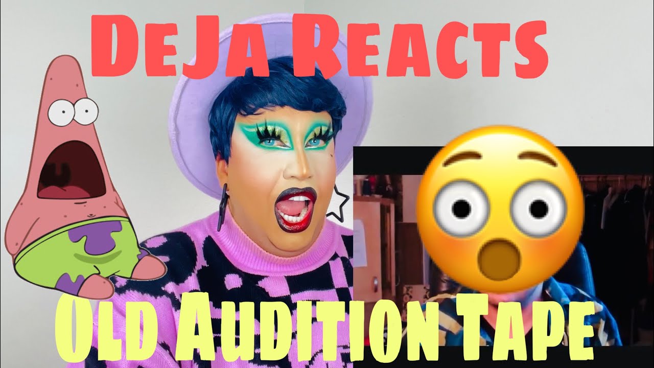 DeJa Reacts to Old RuPaul’s Drag Race Audition Tape