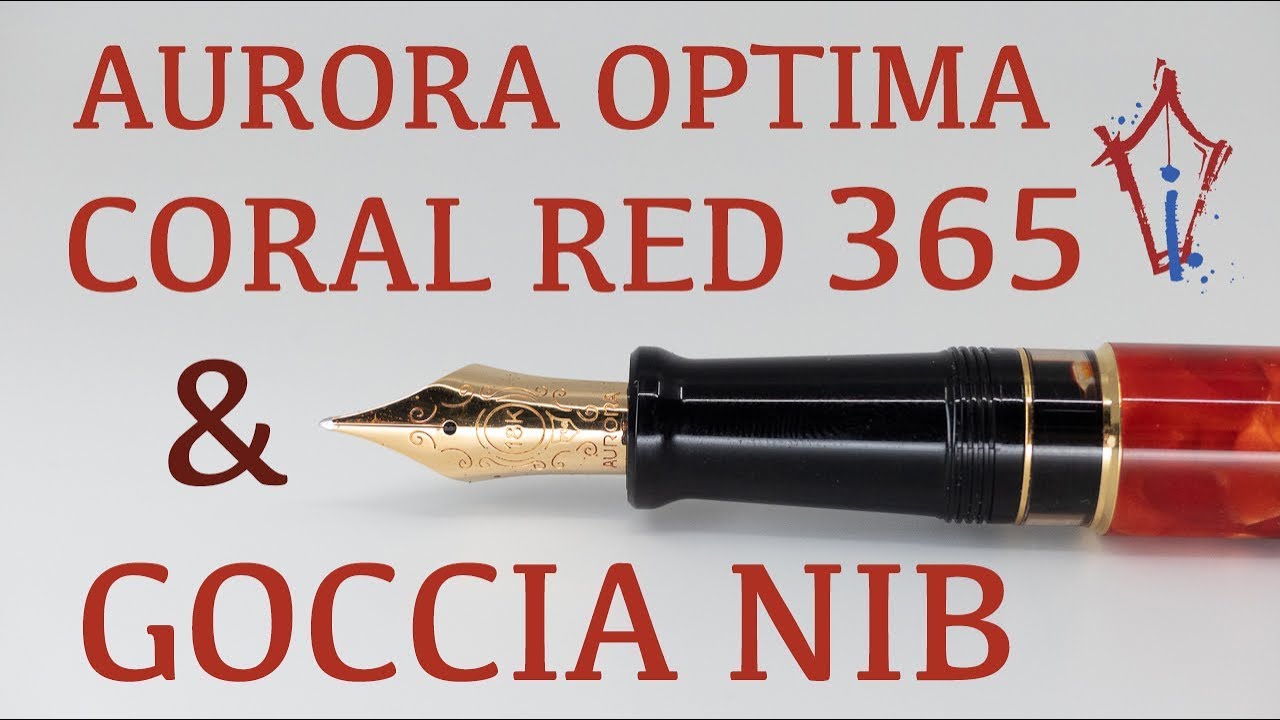 Aurora Optima Coral Red 365 & the Goccia Nib!