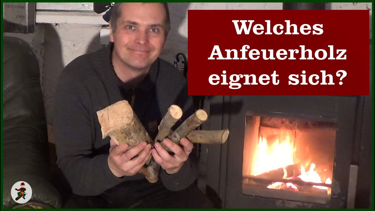 Welches Anfeuerholz nehmen?