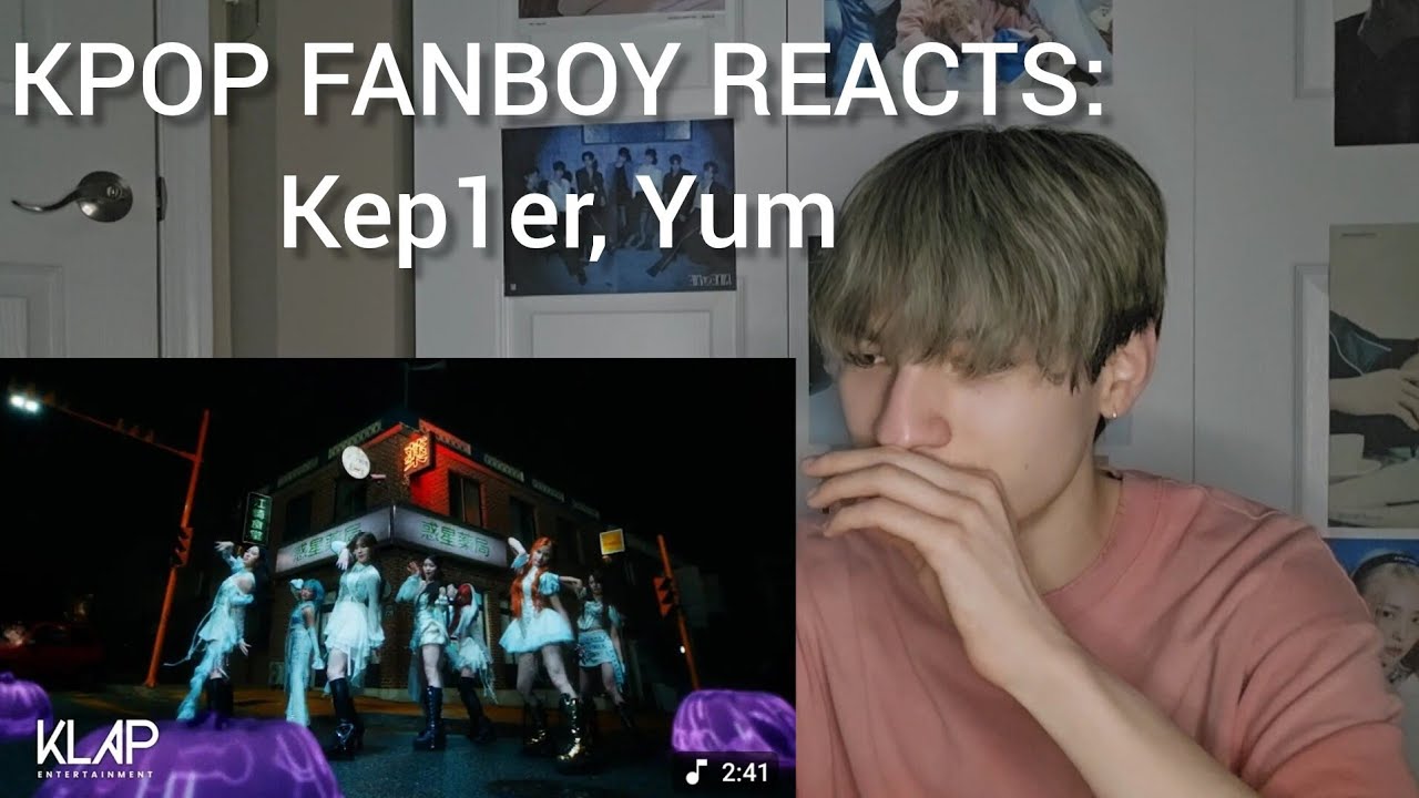 KPOP FANBOY REACTS: Kep1er(케플러) Yum MV Reaction