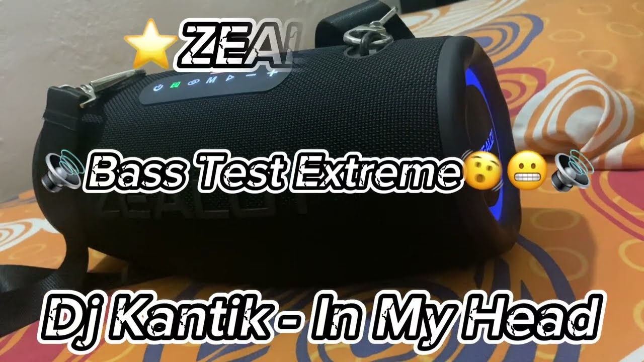 ⭐️ZEALOT S87⭐️ - Dj Kantik In My Head- 🔊Bass Test Extreme🫨😬🔊.