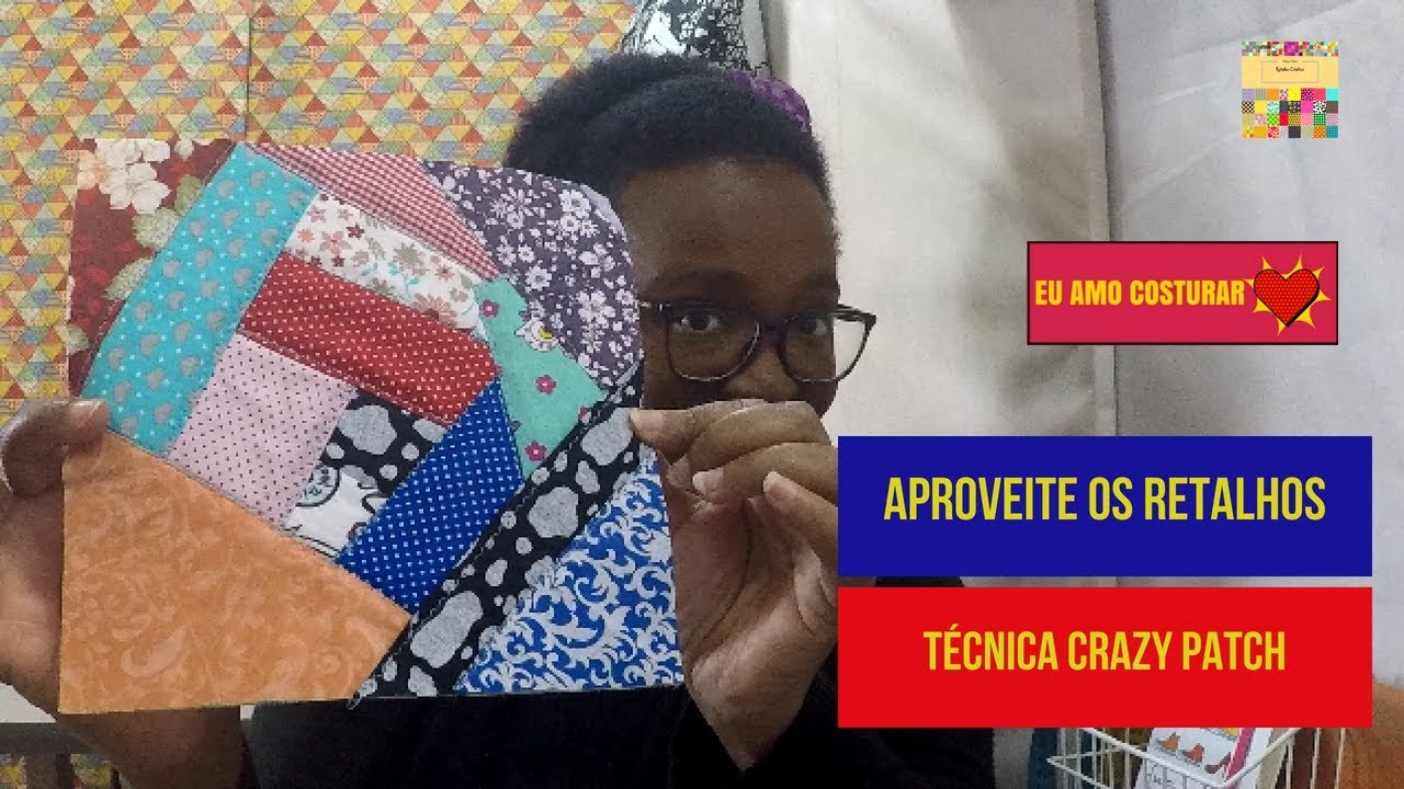 Técnica Crazy Patch I Passo a Passo - Retalho Criativo✂