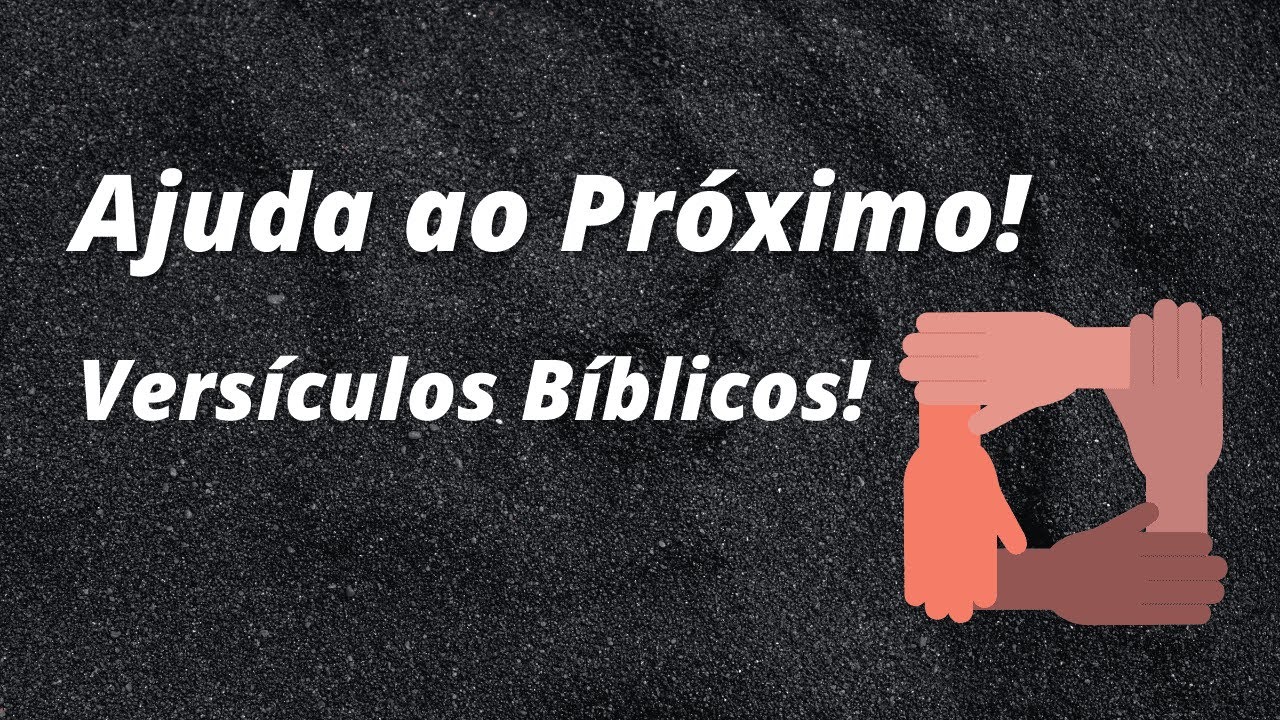 Versículos Bíblicos de Ajuda ao Próximo!