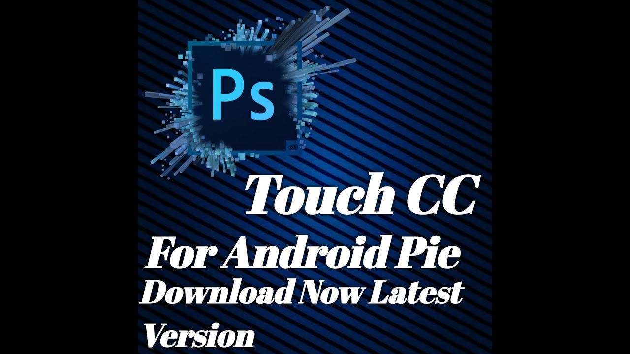 How To Download Ps Touch CC For Android Pie Latest Version 2019.