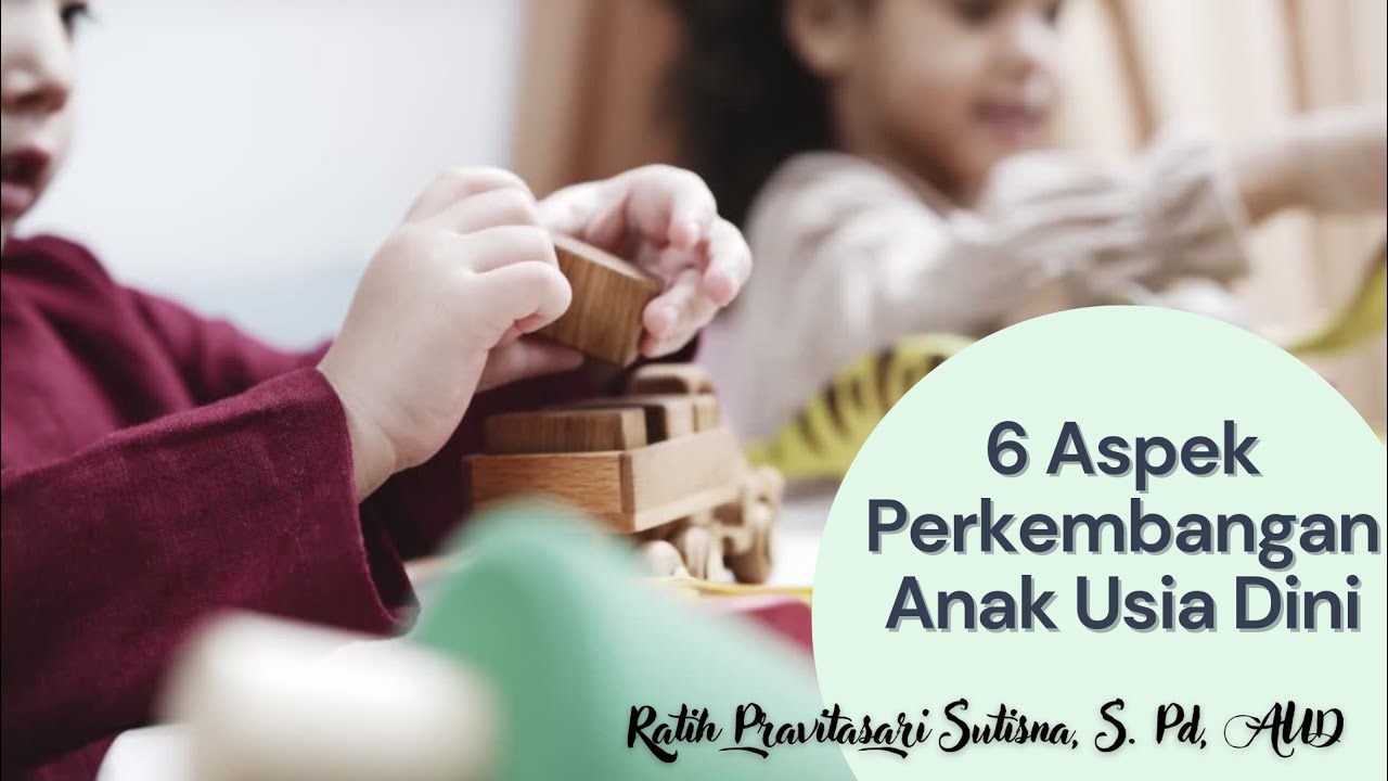 6 Aspek Perkembangan Anak Usia Dini