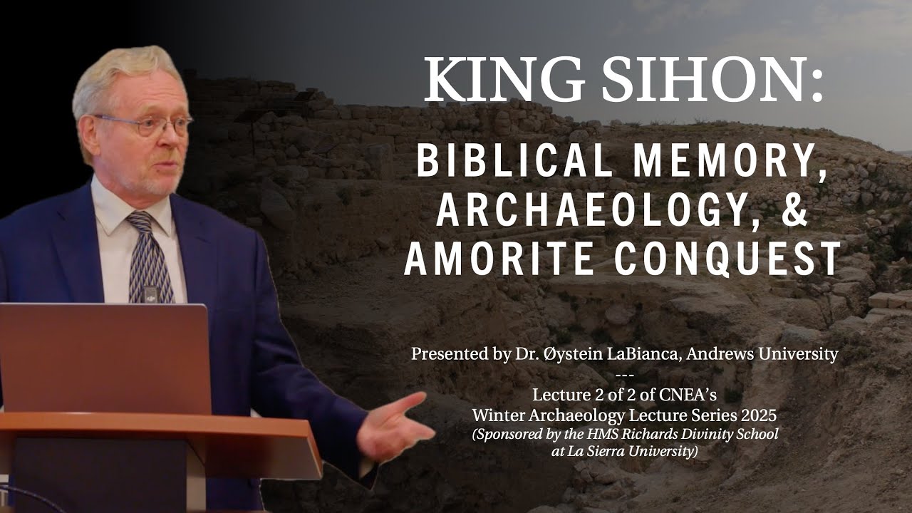 Winter Archaeology Lecture 2025 - 2 of 2 - King Sihon: Biblical Memory & the Amorite Conquest