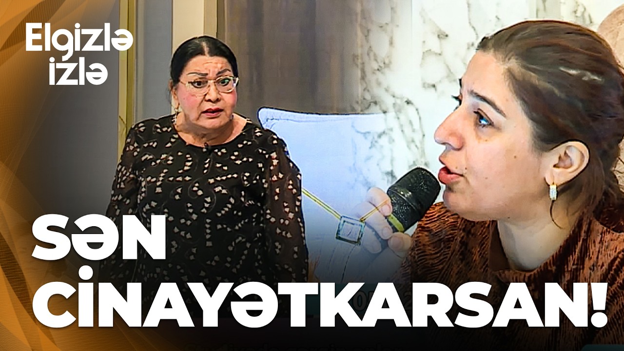 Elgizlə izlə – Aygün ilə Şəfiqə Nağıyeva arasında GƏRGİNLİK - Uşaqları nəyinsə əvəzində satmısan