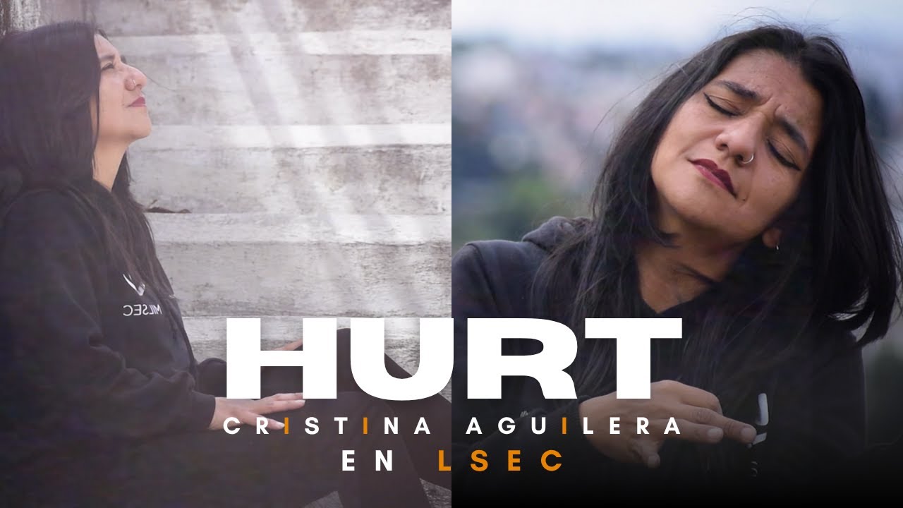 HURT - CRISTINA AGUILERA - LENGUA DE SEÑAS ECUATORIANA (LSEC)