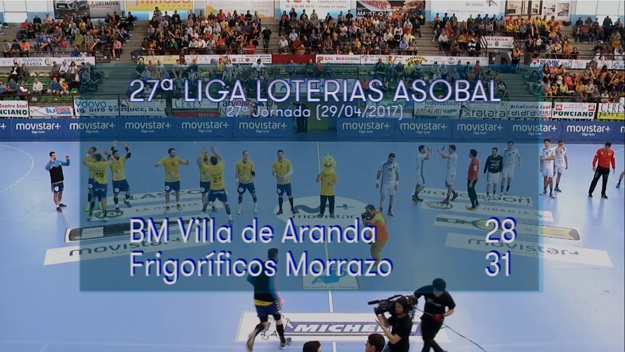 LIGA LOTERIAS ASOBAL J27 BM Villa de Aranda - Frigoríficos Morrazo 28 - 31