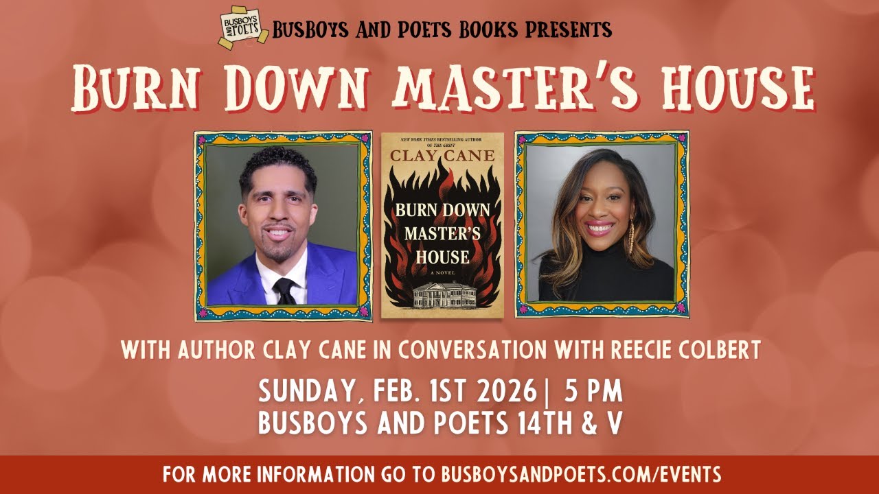 BURN DOWN MASTER’S HOUSE w/ Clay Cane | Busboys and Poets Books