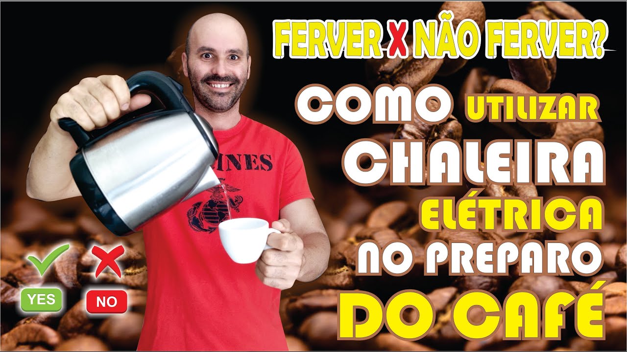 COMO UTILIZAR CHALEIRA EL&Eacute;TRICA NO PREPARO DO CAF&Eacute;