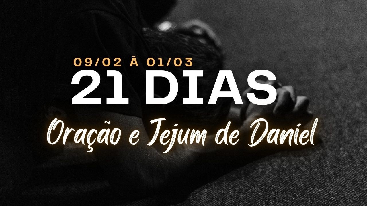 21 DIAS DE ORAÇÃO #11 - 19/02/2026