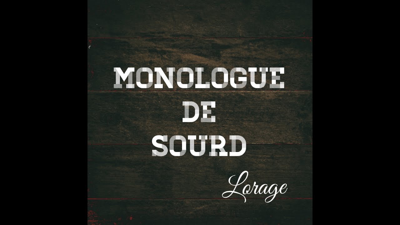 Lorage -  Monologue de sourd (Audio)