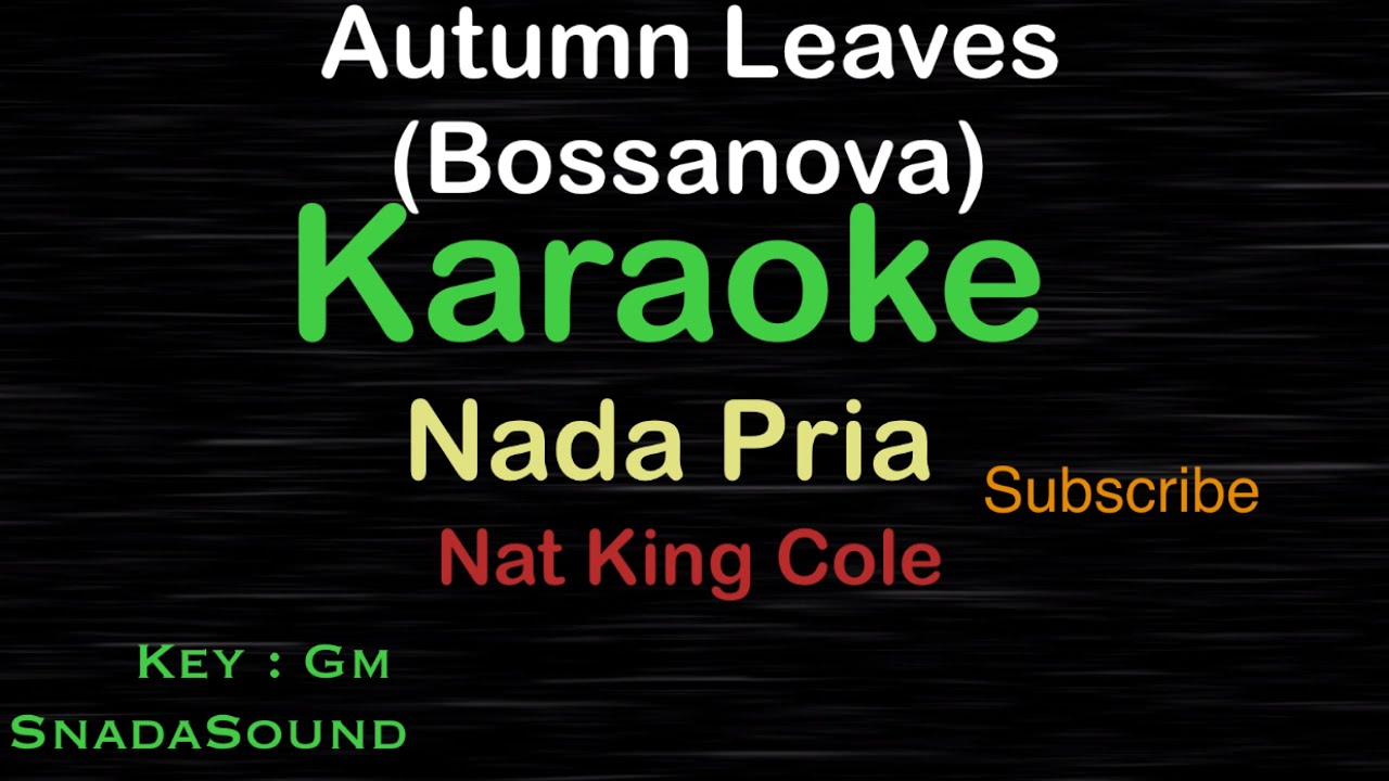 AUTUMN LEAVES-Bossanova-Nat King Cole|KARAOKE NADA PRIA ​⁠ -Male-Cowok-Laki-laki@ucokku