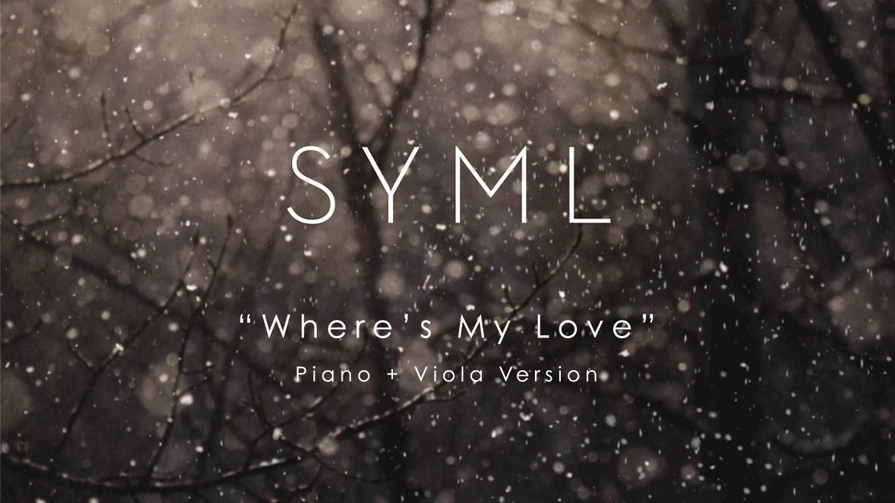 SYML - Where's My Love [Piano and Viola Version]