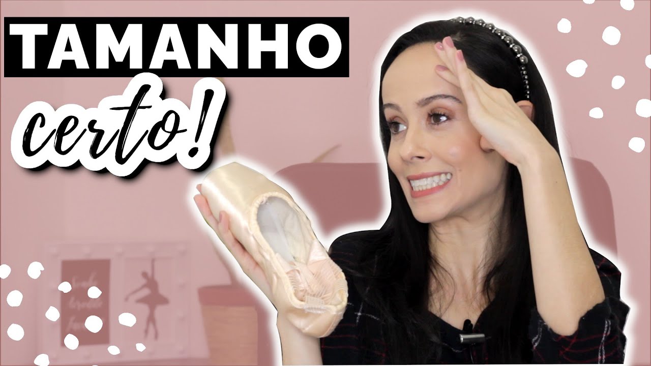 5 DICAS PARA ESCOLHER O TAMANHO DA SAPATILHA DE PONTA! - Descubra o tamanho certo!