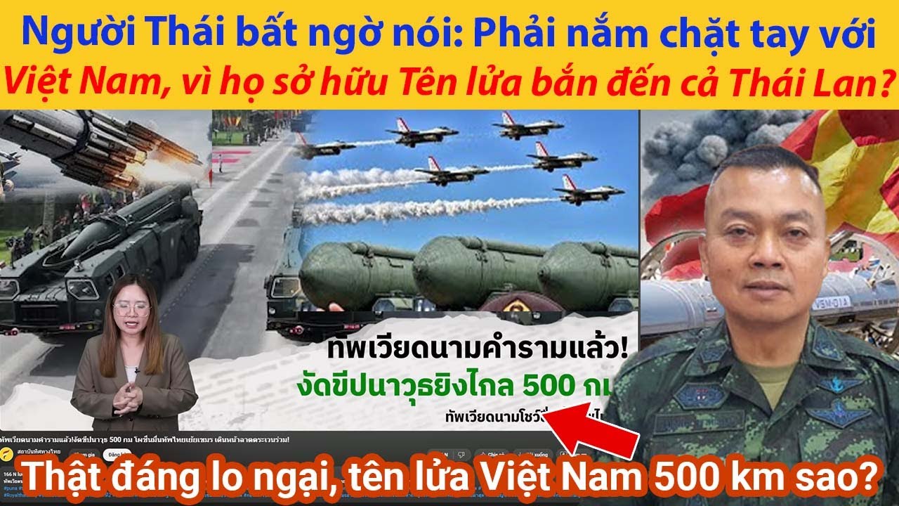Người Thái bất ngờ nói: Phải nắm chặt tay với Việt Nam, vì họ sở hữu Tên lửa bắn đến cả Thái Lan?