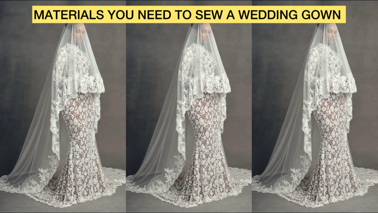 Essential Materials You Need To Make A Wedding Gown
