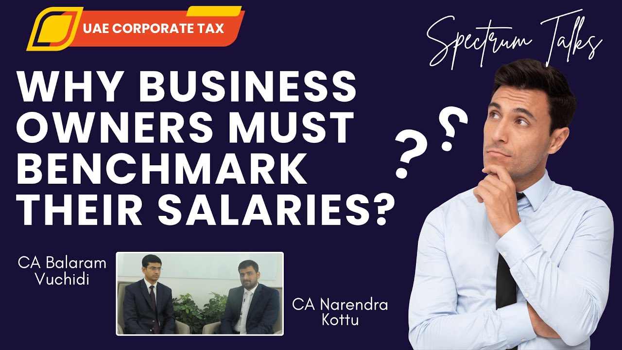Why Business Owners Must Benchmark Their Salaries? | UAE Corporate Tax | Spectrum Auditing
