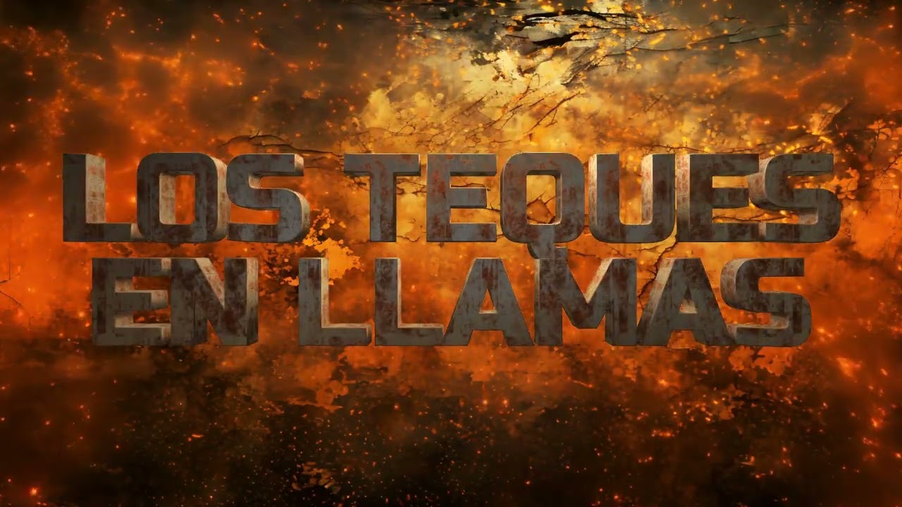 LOS TEQUES EN LLAMAS OFFICIAL