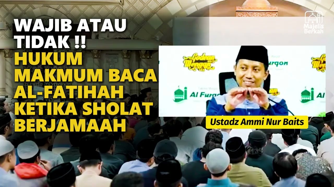 WAJIB ATAU TIDAK !! HUKUM MAKMUM BACA AL-FATIHAH KETIKA SHOLAT BERJAMAAH | USTADZ AMMI NUR BAITS